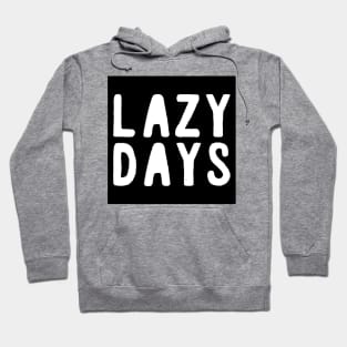 LAZY DAYS Hoodie